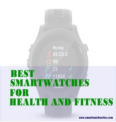 Best Smartwatch For Health And Fitness - Fitness Walls